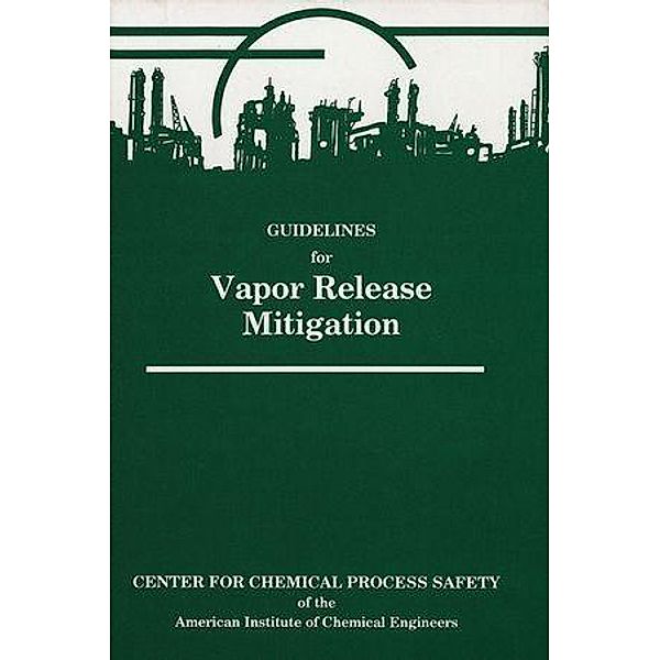 Guidelines for Vapor Release Mitigation, Richard W. Prugh, Robert W. Johnson