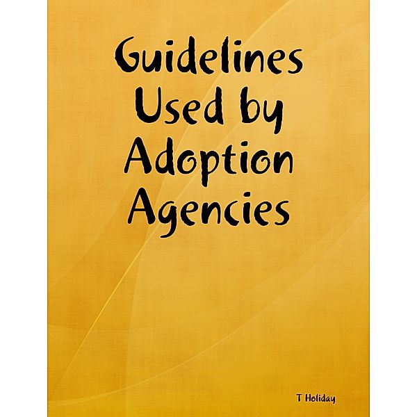 Guidelines Used by Adoption Agencies, T Holiday