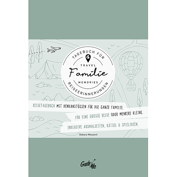 GuideMe Travel Memories Familie - Reisetagebuch, Debora Messerli