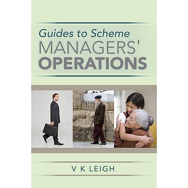 Guides to Scheme Managers' Operations, V K Leigh