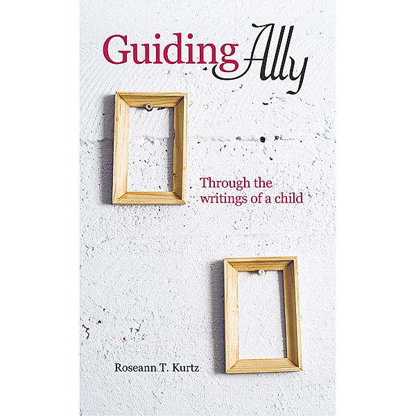 Guiding Ally, Roseann T. Kurtz