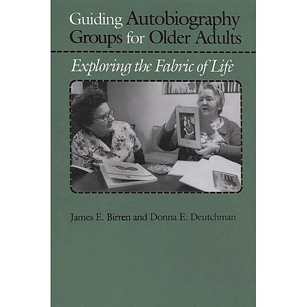 Guiding Autobiography Groups for Older Adults, James E. Birren