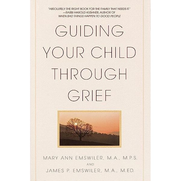 Guiding Your Child Through Grief, James P. Emswiler, Mary Ann Emswiler