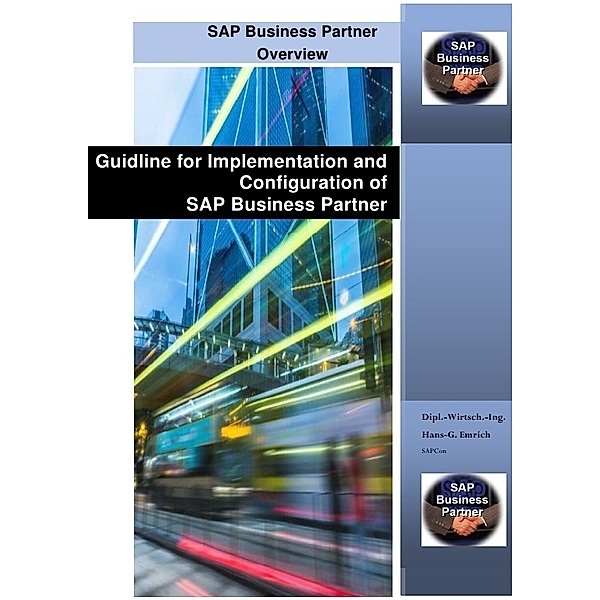Guidline for Implementation and Configuration of SAP Business Partner (BP), Hans-Georg Emrich
