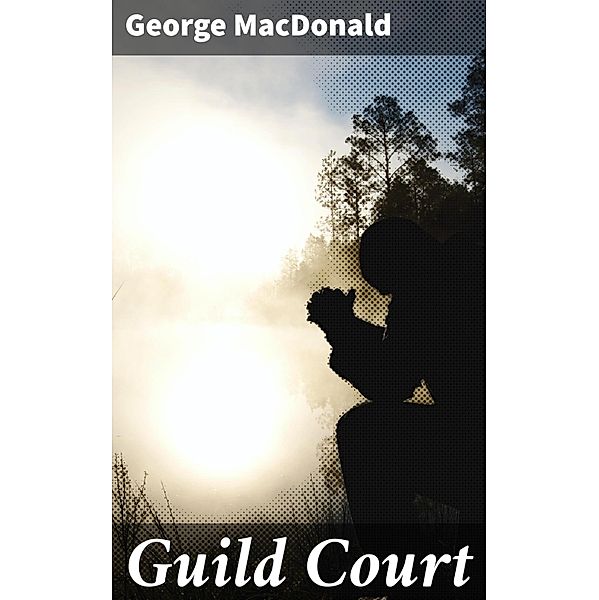 Guild Court, George Macdonald
