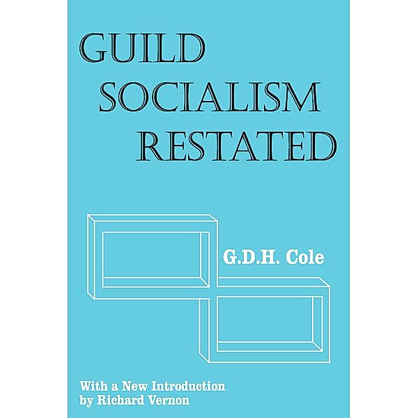 Guild Socialism Restated, G. D. H. Cole