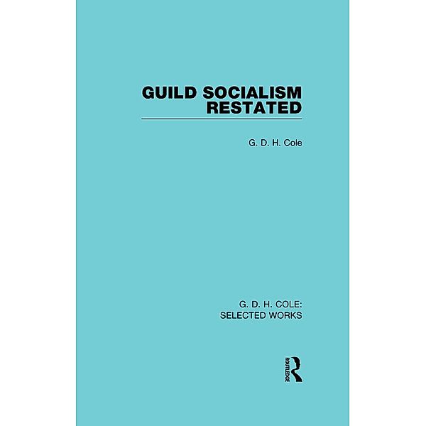 Guild Socialism Restated, G D H Cole