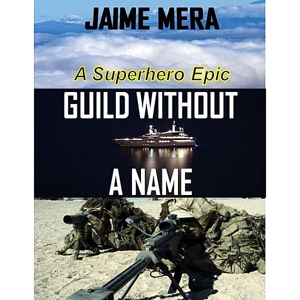 Guild Without a Name: A Superhero Epic, Jaime Mera