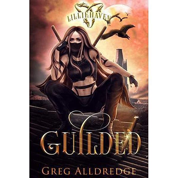 Guilded / A Lilliehaven Epic Fantasy Bd.4, Greg Alldredge