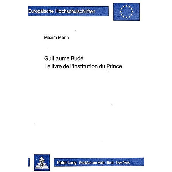 Guillaume Bude- Le livre de l'institution du prince, M. Marin