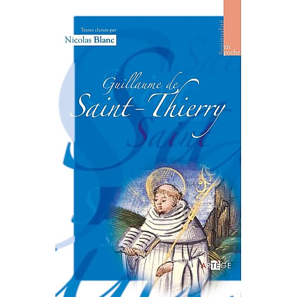 Guillaume de saint Thierry / Spiritualité en poche, Nicolas Blanc