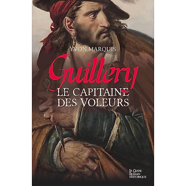 Guillery, le capitaine des voleurs, Yvon Marquis