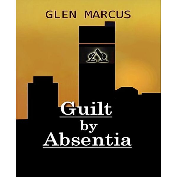 Guilt by Absentia, Glen Marcus