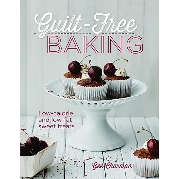 Guilt-Free Baking, Gee Charman