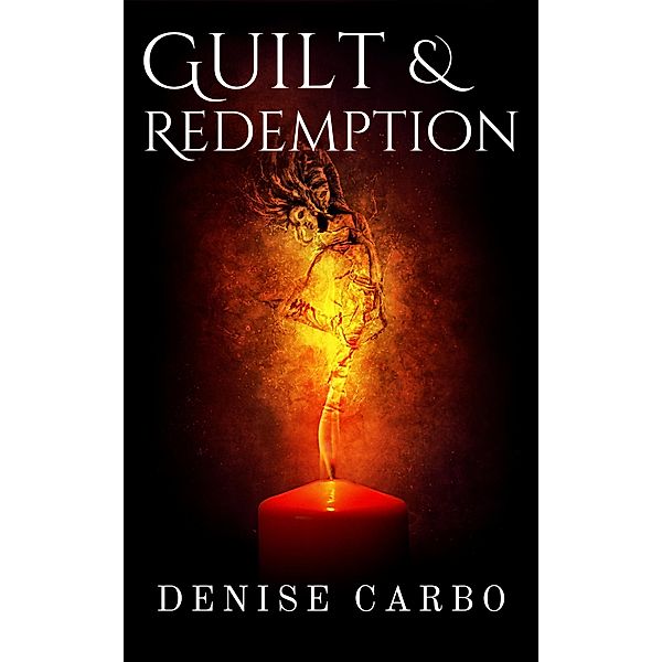 Guilt & Redemption, Denise Carbo