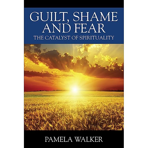 Guilt, Shame and Fear, Pamela Walker