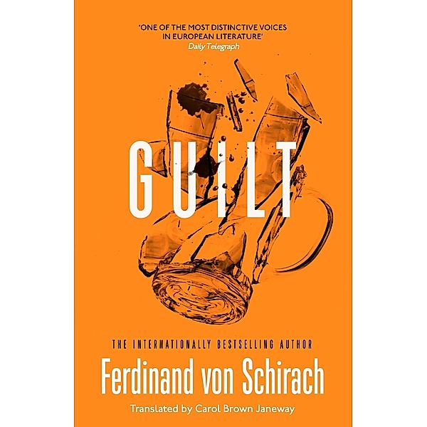 Guilt / The Crime Trilogy, Ferdinand Von Schirach