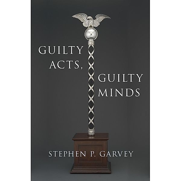 Guilty Acts, Guilty Minds, Stephen P. Garvey