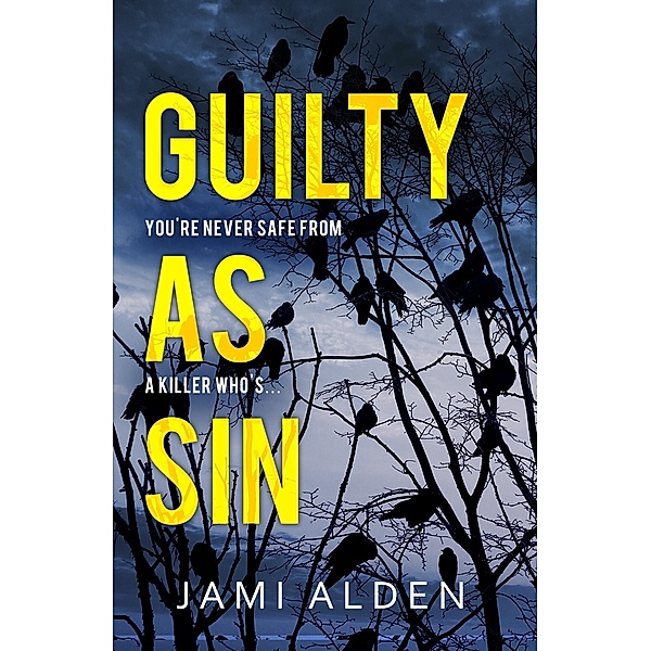 Guilty As Sin: Dead Wrong Book 4 (A heart-stopping serial killer thriller) / Dead Wrong, Jami Alden