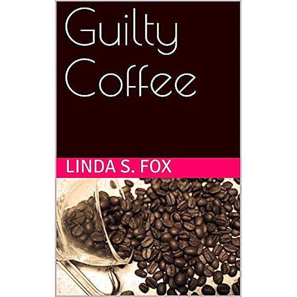 Guilty Coffee, Linda S. Fox