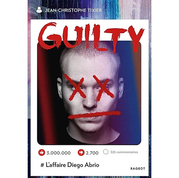 Guilty - L'affaire Diego Abrio / Guilty Bd.1, Jean-Christophe Tixier