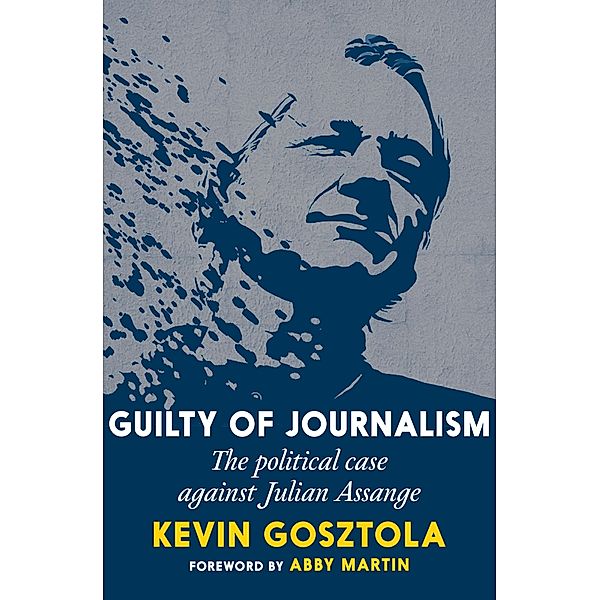 Guilty of Journalism, Kevin Gosztola