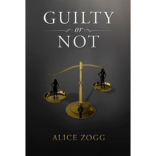 Guilty or Not / eBookIt.com, Alice Zogg