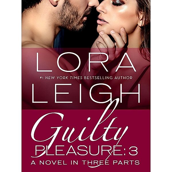 Guilty Pleasure: Part 3 / St. Martin's Paperbacks, Lora Leigh