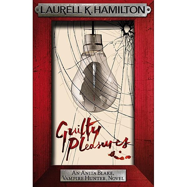 Guilty Pleasures / Anita Blake, Vampire Hunter, Novels Bd.1, Laurell K. Hamilton