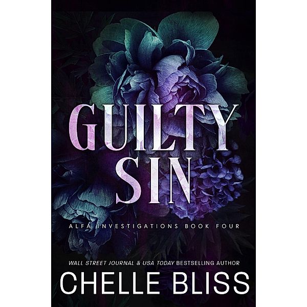 Guilty Sin (ALFA Investigations, #4) / ALFA Investigations, Chelle Bliss