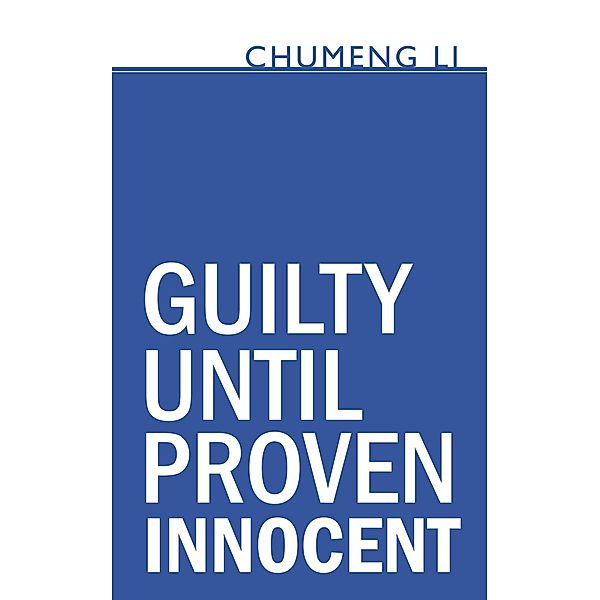 Guilty Until Proven Innocent, Chumeng Li