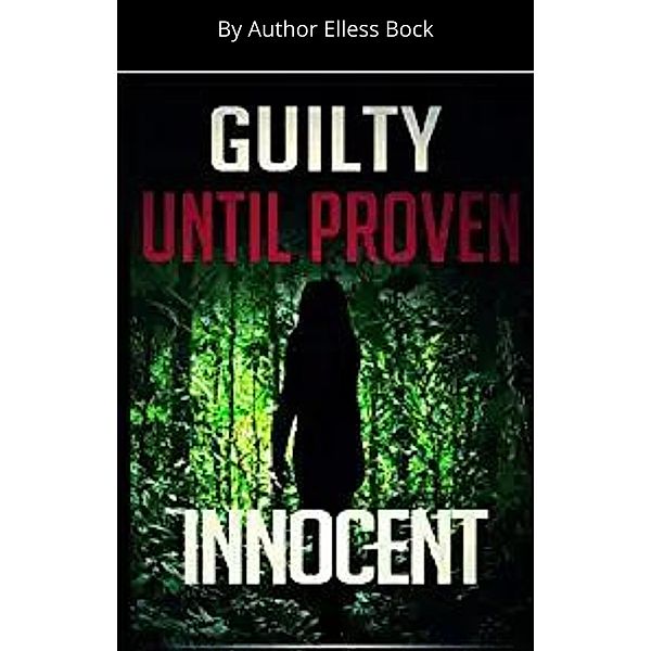 Guilty Until Proven Innocent, Elless Bock