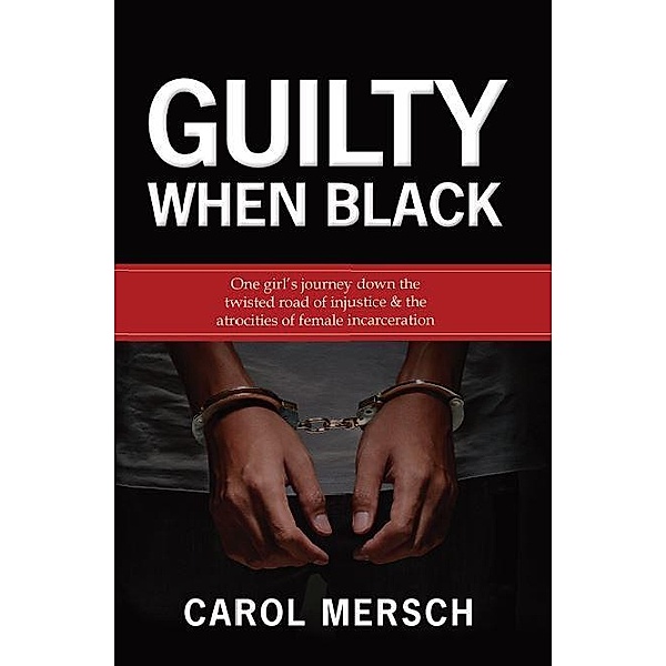 Guilty When Black / Yorkshire Publishing, Carol Mersch