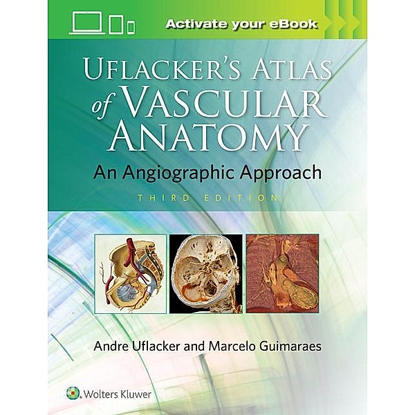 Guimaraes, M: Uflacker's Atlas of Vascular Anatomy, Marcelo Guimaraes, Andre Uflacker