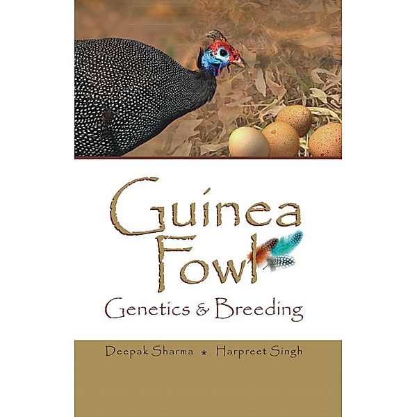 Guinea Fowl Genetics & Breeding, Deepak Sharma, Harpreet Singh