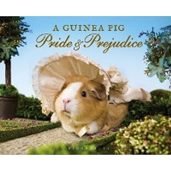 Guinea Pig Classics: Guinea Pig Pride & Prejudice, Austen Jane Austen, Goodwin Alex Goodwin, Newall Tess Newall