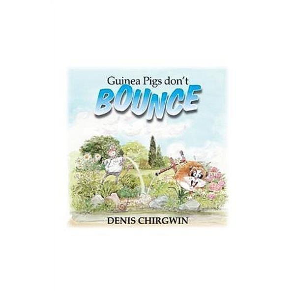 Guinea Pigs Don't Bounce, Denis Chirgwin