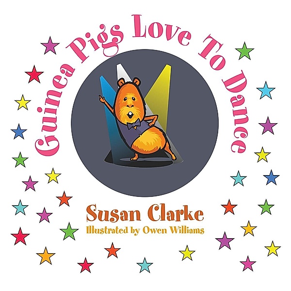 Guinea Pigs Love to Dance, Susan Clarke