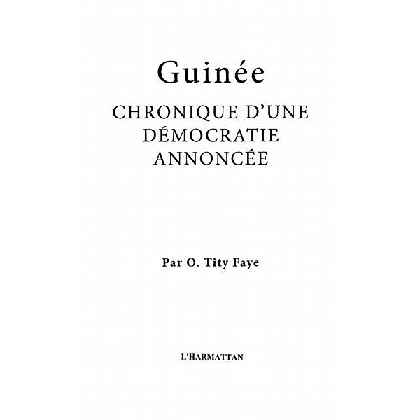 Guinee chronique d'une democratie annonc / Hors-collection, O. Tity Faye