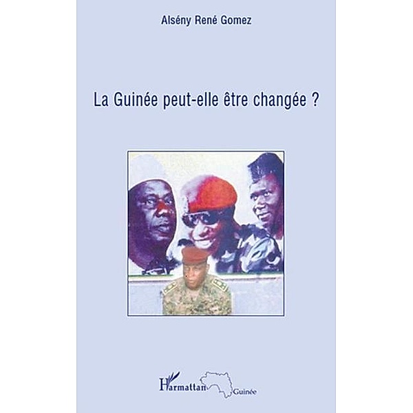 Guinee peut-elle etre changee? La / Hors-collection, Jean-Celestin Edjangue