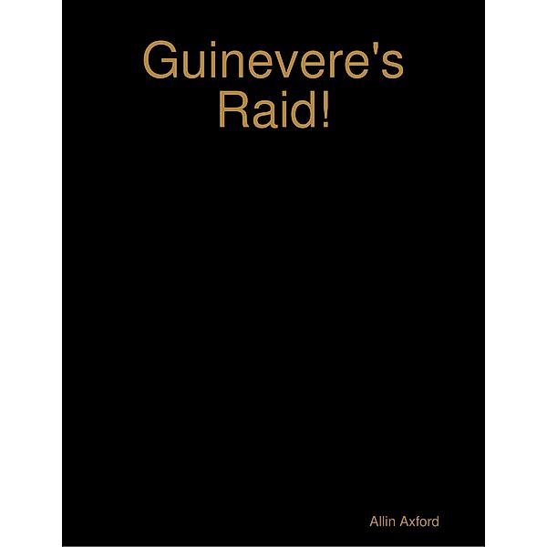 Guinevere's Raid!, Allin Axford