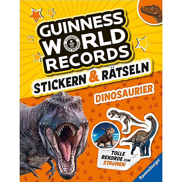 Guinness World Records Stickern und Rätseln: Dinosaurier - ein rekordverdächtiger Rätselspaß rund um die Urzeitechsen