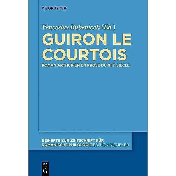 Guiron le Courtois / Beihefte zur Zeitschrift für romanische Philologie Bd.363