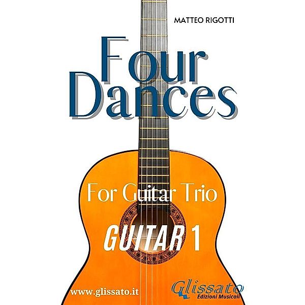 Guitar 1 part of Four Dances for Guitar trio / Four Dances for Guitar Trio Bd.2, Georges Bizet, Amilcare Ponchielli, Matteo Rigotti, Johannes Brahms, Pyotr Ilyich Tchaikovsky
