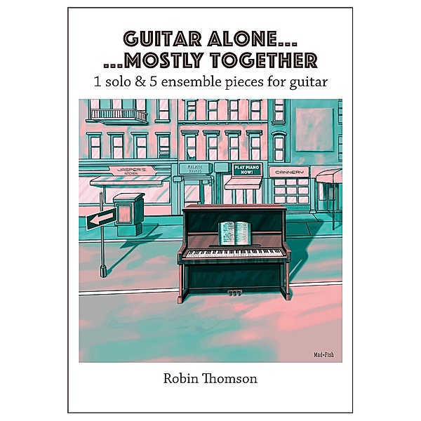 Guitar Alone...Mostly Together, Robin Thomson