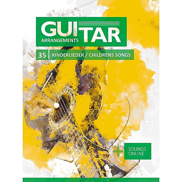 Guitar Arrangements - 35 Kinderlieder, Reynhard Boegl, Bettina Schipp