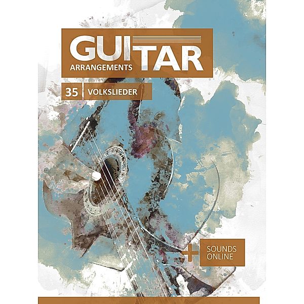 Guitar Arrangements - 35 Volkslieder, Reynhard Boegl, Bettina Schipp