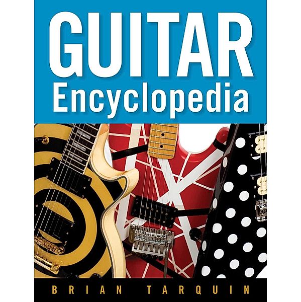 Guitar Encyclopedia, Brian Tarquin