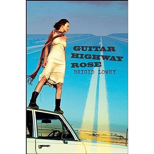 Guitar Highway Rose, Brigid Lowry