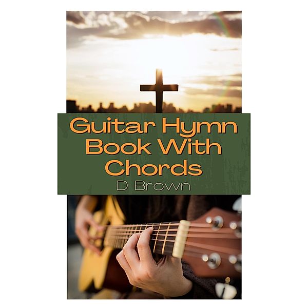 Guitar Hymn Book With Chords, D. Brown